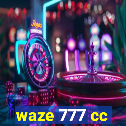 waze 777 cc